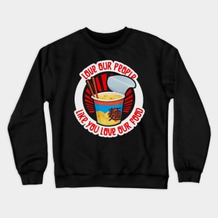 Love Our People Like You Love Our Food 22 Crewneck Sweatshirt